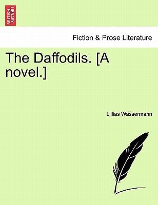 The Daffodils. [A novel.]