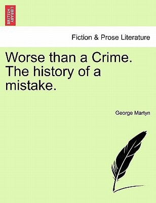 Worse than a Crime. The history of a mistake.
