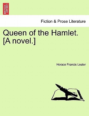 Queen of the Hamlet. [A novel.]