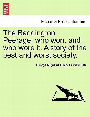 The Baddington Peerage: who won, and who wore it. A story of the best and worst society.VOL.II