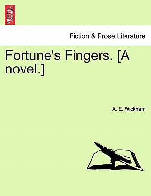 Fortune's Fingers. [A novel.]