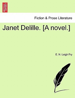 Janet Delille. [A novel.]