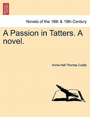 A Passion in Tatters. a Novel.