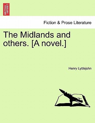The Midlands and others. [A novel.]