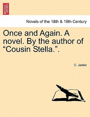 Once and Again. a Novel. by the Author of "Cousin Stella.."
