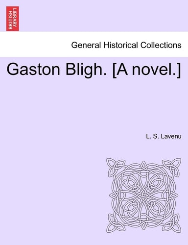Gaston Bligh. [A novel.]
