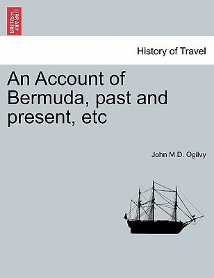 An Account of Bermuda, past and present, etc