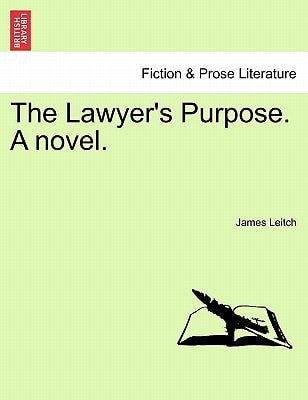 The Lawyer's Purpose. A novel.