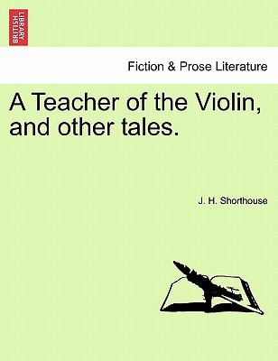 A Teacher of the Violin, and other tales.