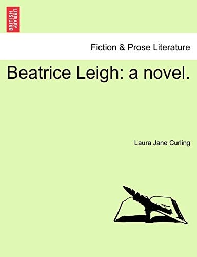 Beatrice Leigh: a novel.