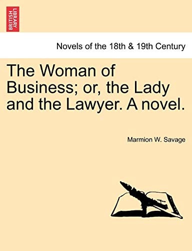 The Woman of Business; Or, the Lady and the Lawyer. a Novel.