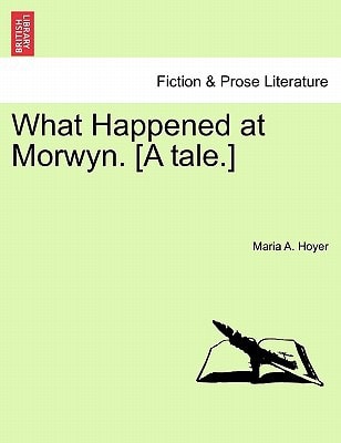 What Happened at Morwyn. [A tale.]