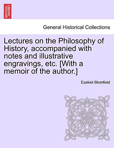 Lectures on the Philosophy of History, accompanied with notes and illustrative engravings, etc. [With a memoir of the author.]