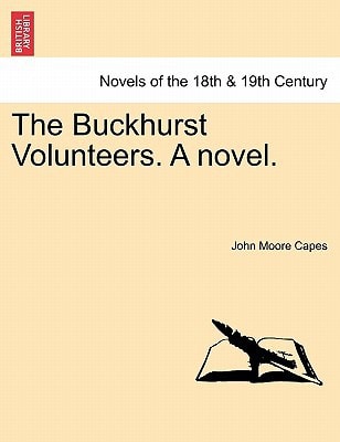 The Buckhurst Volunteers. a Novel.