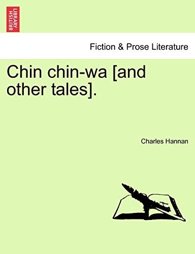 Chin chin-wa [and other tales].