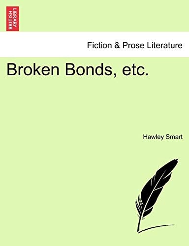Broken Bonds, etc.