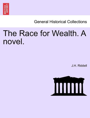 The Race for Wealth. a Novel. Vol. I.