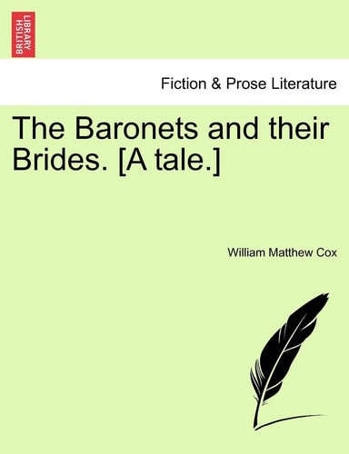 The Baronets and Their Brides. [A Tale.]