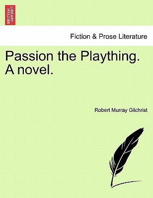 Passion the Plaything. A novel.