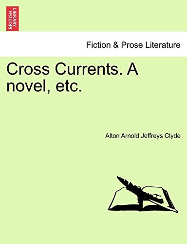 Cross Currents. A novel, etc.