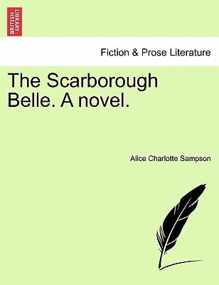 The Scarborough Belle. A novel.