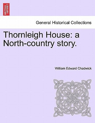Thornleigh House: a North-country story.