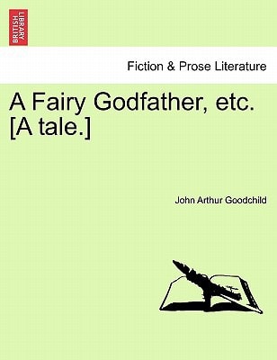A Fairy Godfather, etc. [A tale.]