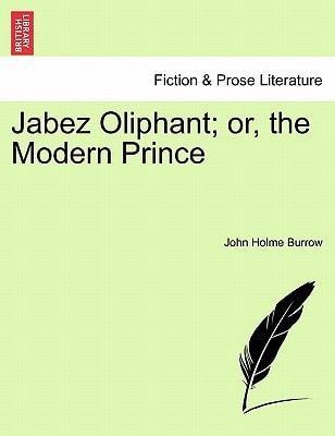 Jabez Oliphant; or, the Modern Prince