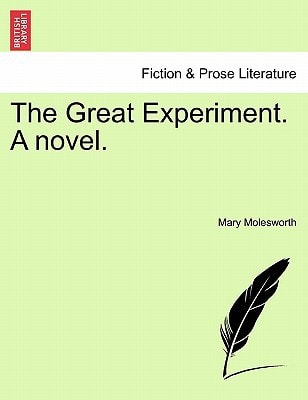 The Great Experiment. A novel.