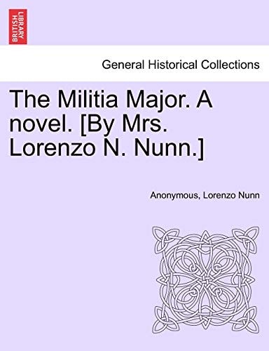 The Militia Major. A novel. [By Mrs. Lorenzo N. Nunn.]