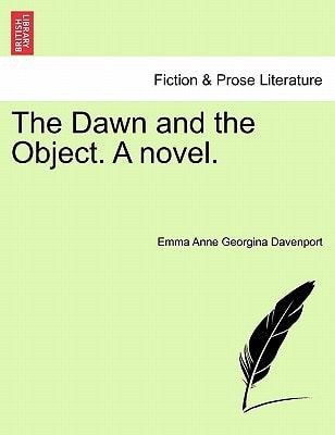 The Dawn and the Object. A novel.