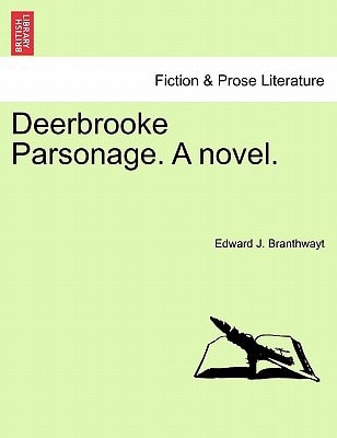 Deerbrooke Parsonage. A novel.