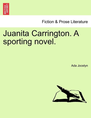 Juanita Carrington. A sporting novel.