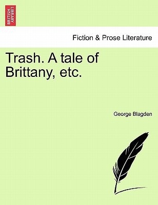 Trash. A tale of Brittany, etc.