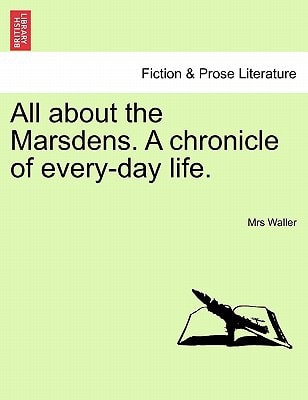 All about the Marsdens. A chronicle of every-day life.Vol. III.