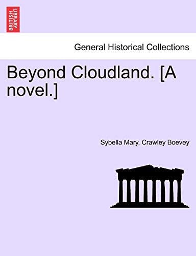 Beyond Cloudland. [A novel.] vol. II