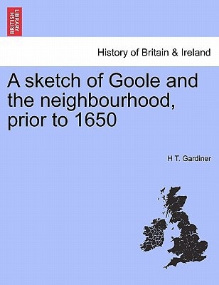 A sketch of Goole and the neighbourhood, prior to 1650