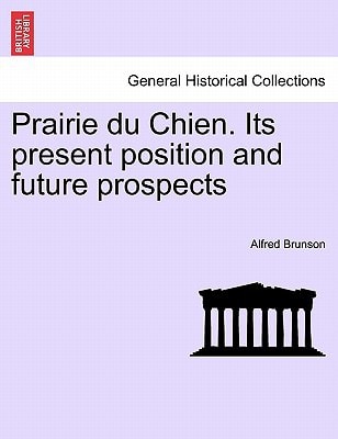 Prairie du Chien. Its present position and future prospects
