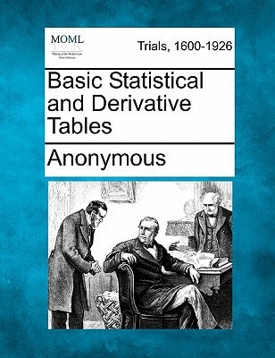 Basic Statistical and Derivative Tables