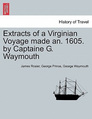 Extracts of a Virginian Voyage made an. 1605. by Captaine G. Waymouth