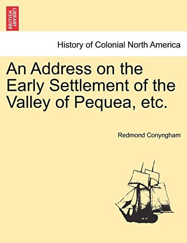 An Address on the Early Settlement of the Valley of Pequea, etc.