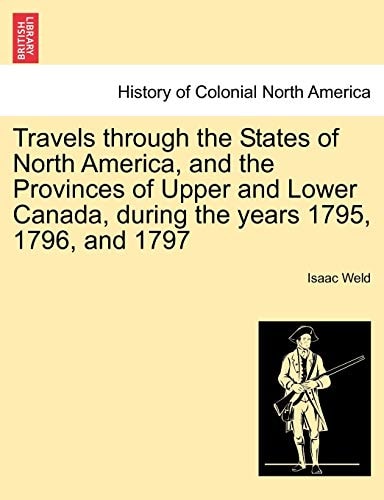 Travels Through the States of North America, and the Provinces of Upper and Lower Canada, During the Years 1795, 1796, and 1797