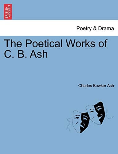 The Poetical Works of C. B. Ash