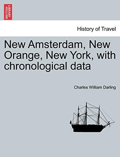 New Amsterdam, New Orange, New York, with chronological data