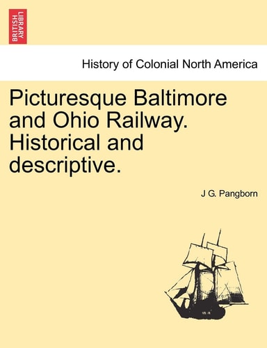 Picturesque Baltimore and Ohio Railway. Historical and descriptive.