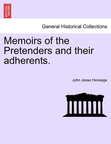 Memoirs of the Pretenders and Their Adherents.