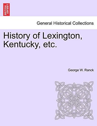 History of Lexington, Kentucky, Etc.