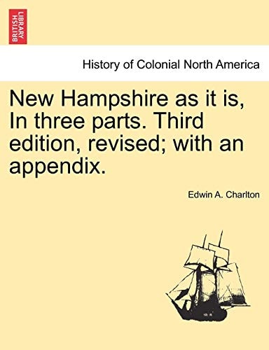 New Hampshire as it is, In three parts. Third edition, revised; with an appendix.