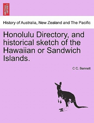 Honolulu Directory, and historical sketch of the Hawaiian or Sandwich Islands.