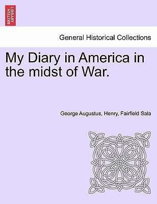 My Diary in America in the midst of War.